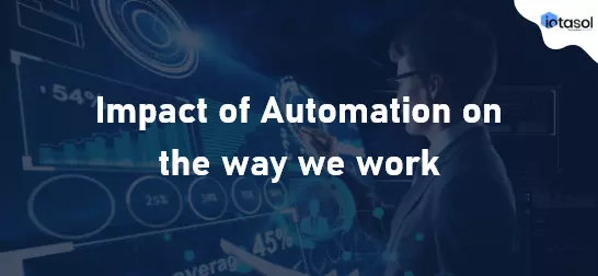 Impact of automation